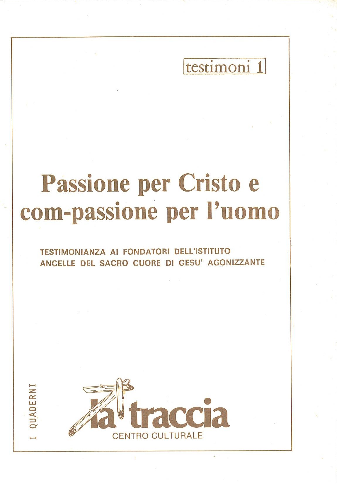 Passione per Cristo e com-passione per l’uomo